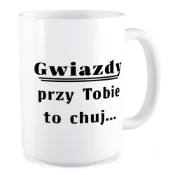 Duży Kubek MIŁOSNY Gwiazdy przy Tobie to ch*j